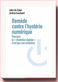 Remède contre l'hystérie numérique Jobic de Calan et Jérôme Cauchard