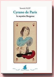 Cyrano de Paris. Le mystère Bergerac Yonnick Flot
