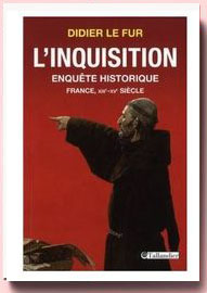 L'inquisition en France, enquête historique France, XIIIe-XVe siècle Didier Le Fur