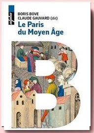 Le Paris du Moyen âge Boris Bove