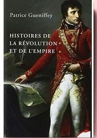 Histoires De La Revolution Et De L'empire Patrice Gueniffey