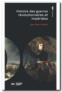 Histoire des guerres révolutionnaires et impériales 1789 - 1815