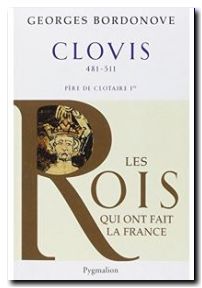Les Rois qui ont fait la France - Clovis, 481-511