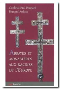 Abbayes et monastères aux racines de l'Europe