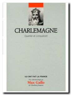 Charlemagne, guerrier et conquérant