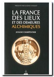 La France des lieux et des demeures alchimiques