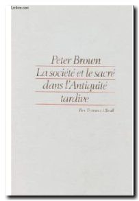 La Société et le Sacré dans l'Antiquité tardive