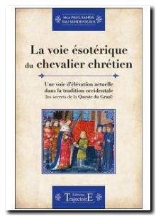 La voie ésotérique du chevalier chrétien