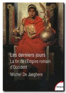 Les derniers jours, la fin de l'empire romain d'Occident