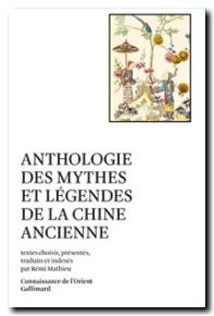 Anthologie des mythes et légendes de la Chine ancienne