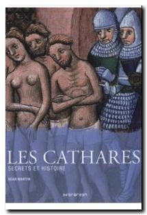 Les Cathares. Secrets et Histoire