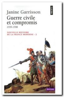 Nouvelle histoire de la france moderne Tome 2 ; guerre civile et compromis ; 1559-1598