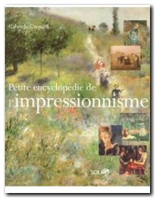 Petite Encyclopédie de l'impressionnisme