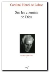 Sur les chemins de Dieu Henri de Lubac