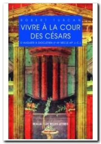 Vivre à la Cour des Cesars