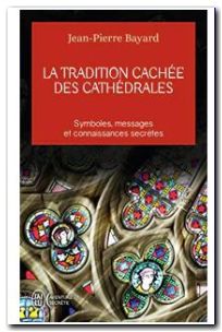 La tradition cachée des cathédrales