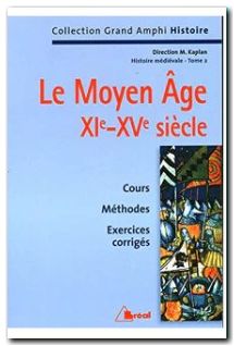 Le Moyen Age XIe-XVe Siècles