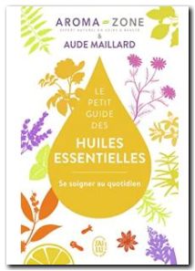 Le petit guide des huiles essentielles