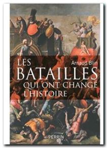 Les batailles qui ont changé l'histoire