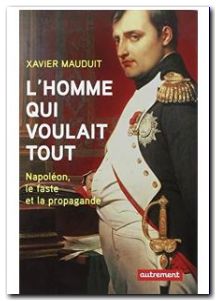 L'homme qui voulait tout Napoléon