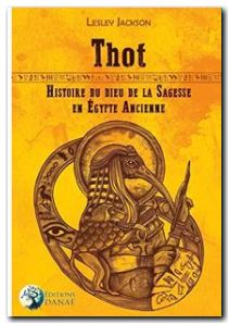 Thot Histoire du dieu de la Sagesse en Egypte ancienne