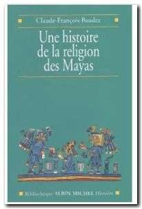 Une histoire de la religion des Mayas