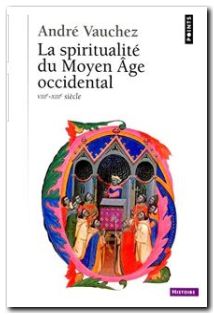 La Spiritualité du Moyen Âge occidental - VIIIe-XIIIe siècle