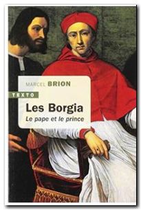 Les Borgia - Le Pape Et Le Prince