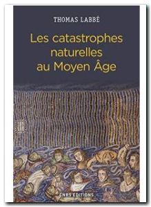 Les Catastrophes naturelles au Moyen Age