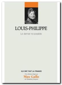 Louis-Philippe, le dernier roi possible