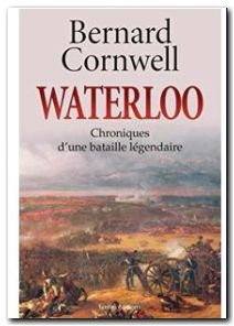 Waterloo - Chroniques d'une bataille légendaire